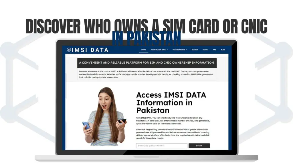Discover who owns a SIM card or CNIC in Pakistan