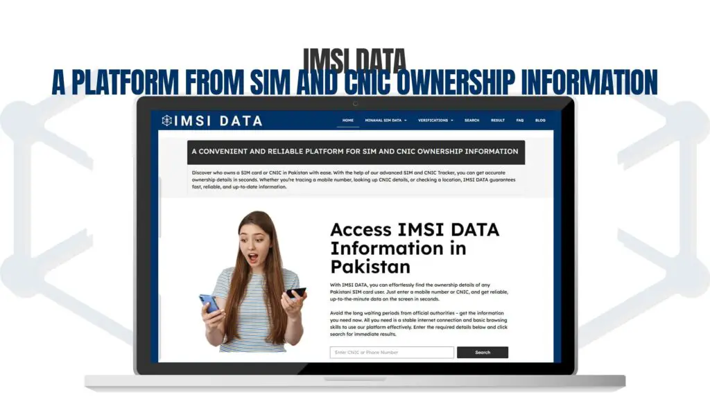 IMSI Data - A Platform from SIM and CNIC Ownership Information