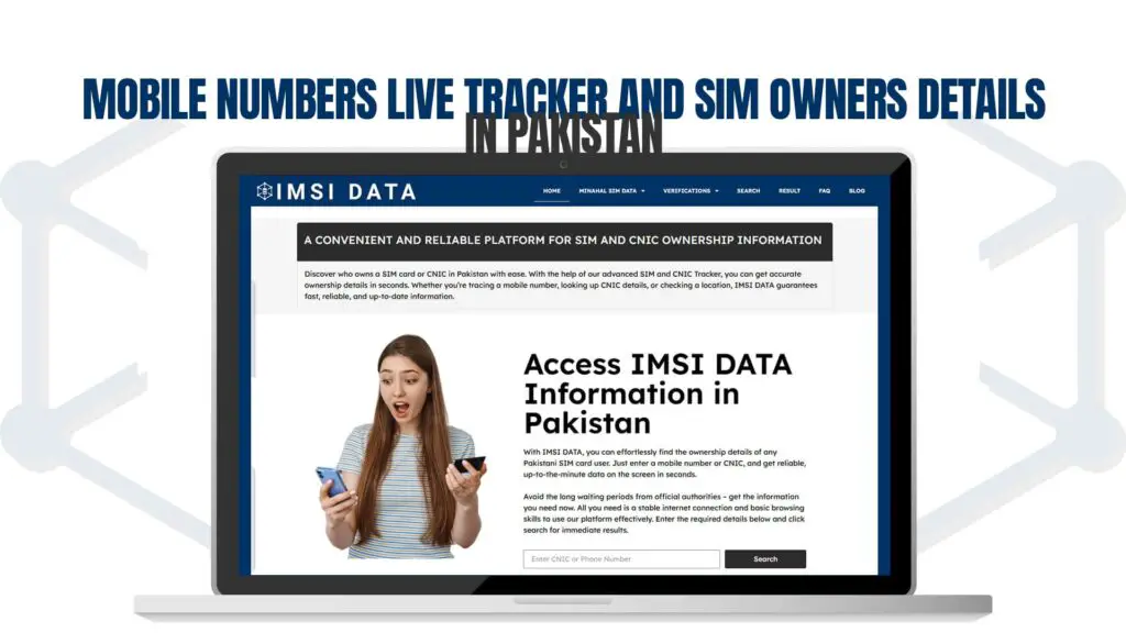 Mobile Numbers Live Tracker and SIM Owners Details in Pakistan