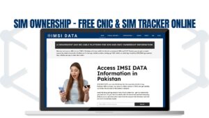 SIM Ownership – Free CNIC & SIM Tracker Online